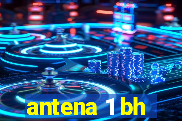 antena 1 bh